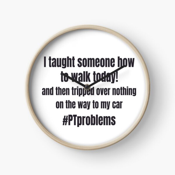 Funny Physical Therapy Joke Design for Physical Therapists Clock