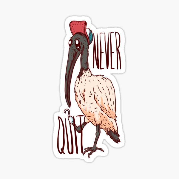 Item preview, Never Quit - Bin Chicken | Aussie Trash Bird | White Ibis | Tip Turkey | Sandwich snatcher | Picnic Pirate | Straya | Snack Thief | Bin Juice is Delicious MEME designed and sold by Any Color Designs.
