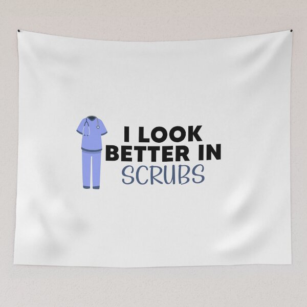 Item preview, I Look Better in Scrubs designed and sold by Mo-2000.