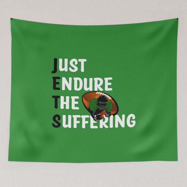 Item preview, Just Endure The Suffering jets NY designed and sold by Th3 Merch.