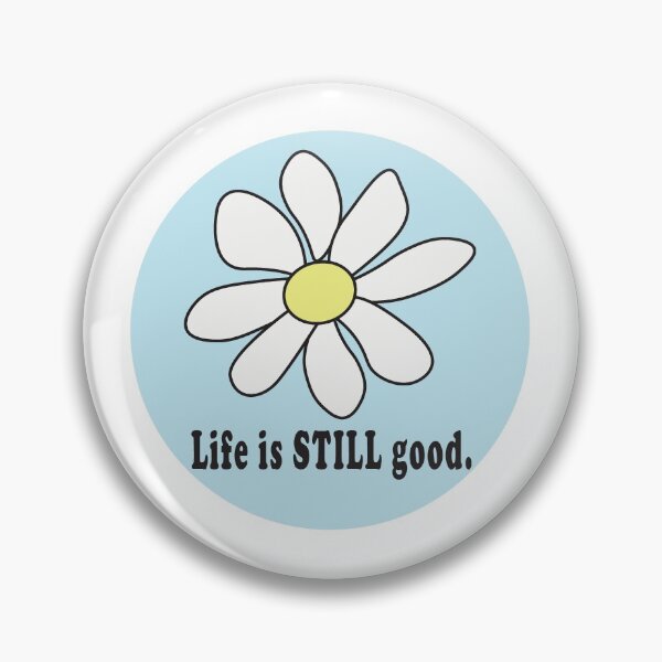 Item preview, LIFE IS STILL GOOD designed and sold by Mari Nicole Designs.