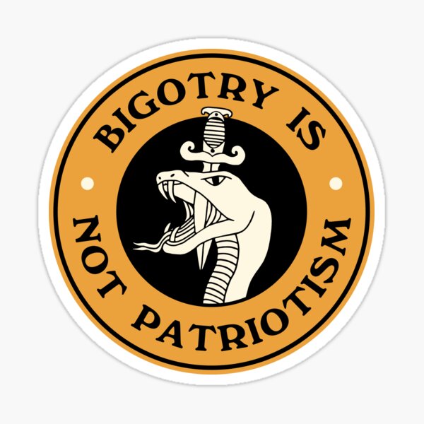 Bigotry Is Not Patriotism Sticker