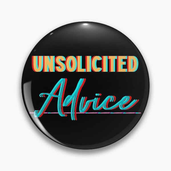 Item preview, Unsolicited Advice designed and sold by StephenMollie.
