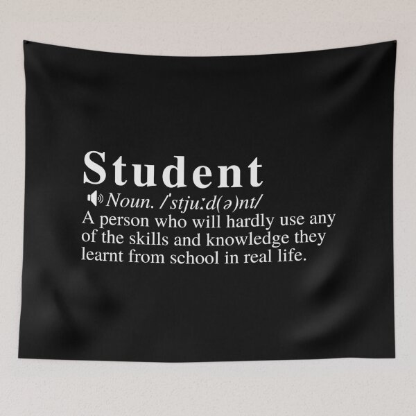 Item preview, Funny Student Definition: A person who will hardly use any of the skills and knowledge they learnt from school in real life.    designed and sold by mind-illusions.