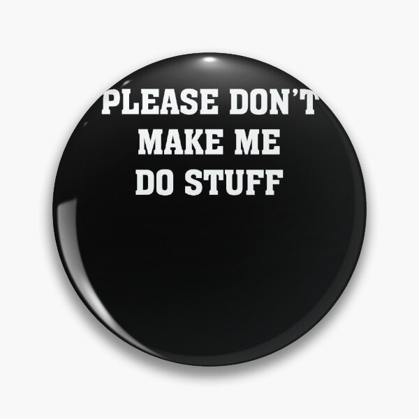 Item preview, Please make me do stuff designed and sold by teesakura90.