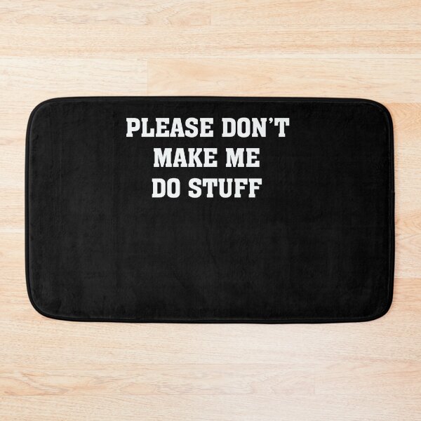 Item preview, Please make me do stuff designed and sold by teesakura90.