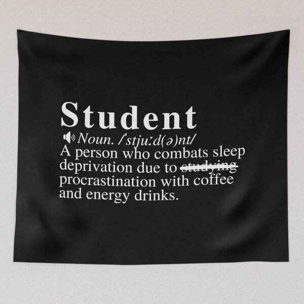 Item preview, Funny Student Definition: A person who combats sleep deprivation due to procrastination with coffee and energy drinks.  designed and sold by mind-illusions.
