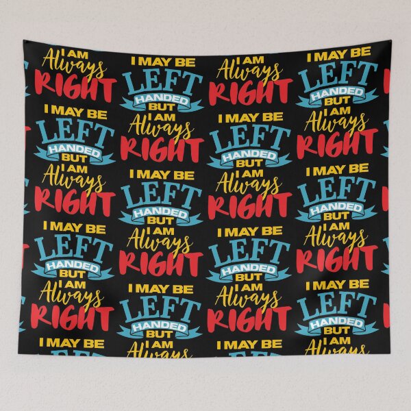 Item preview, I may be left handed but im always right! designed and sold by DesignsByRisa.