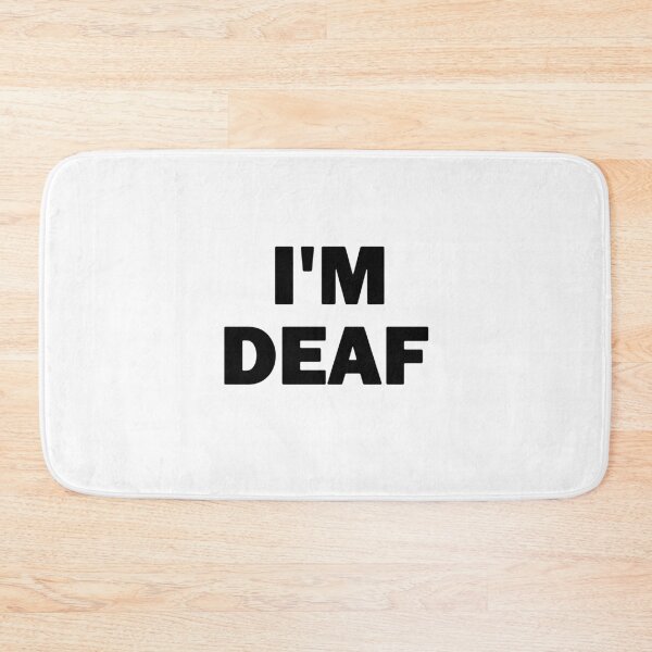 Item preview, I'm Deaf Hearing Impaired Disability Black Text designed and sold by bebopboop.