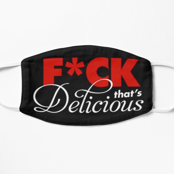 F*ck That's delicious, F*ck That's delicious shirt, F*ck That's delicious sticker, F*ck That's delicious tshirt, action bronson Flat Mask