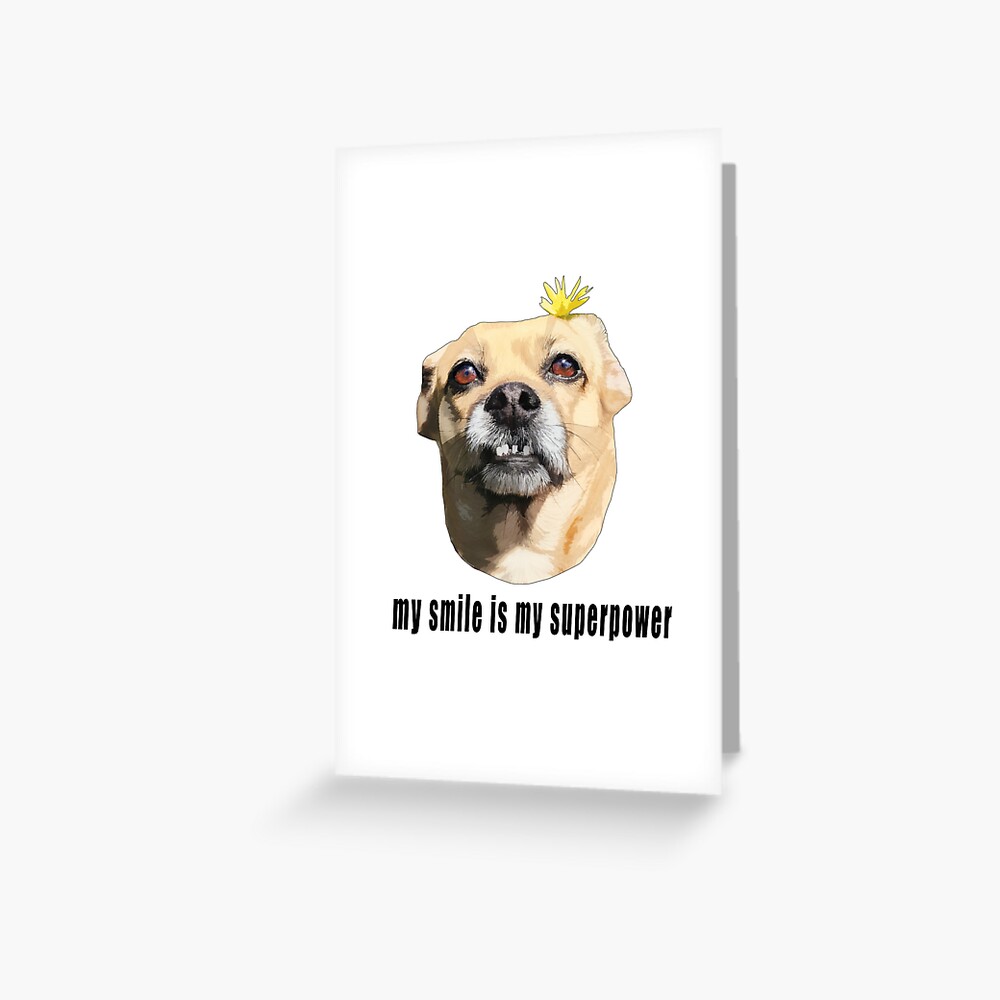 My Smile is My Superpower - Chihuahua Dog with Flower Greeting Card