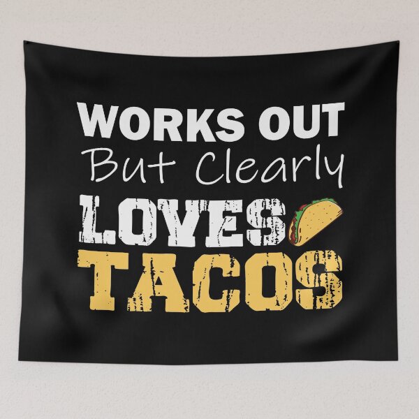 Item preview, Works Out But Clearly Loves Tacos designed and sold by ilias13.