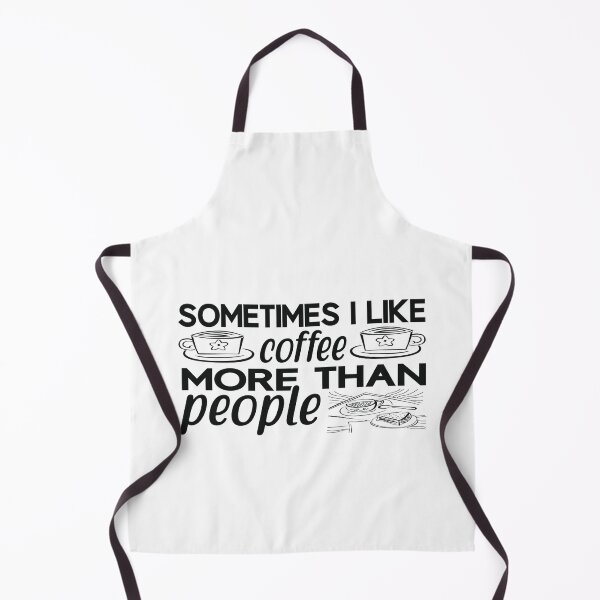Item preview, Sometimes I Like Coffee More Than People -Caffeine addiction designed and sold by shivani21061993.