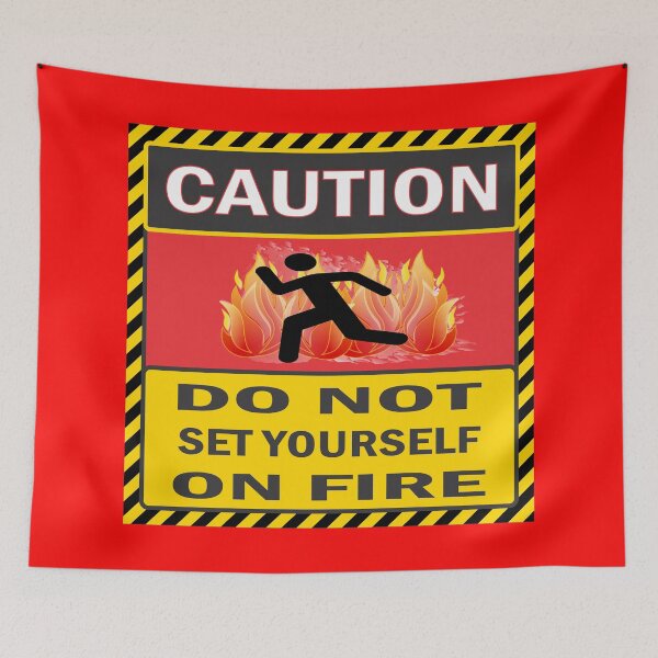 Item preview, Caution Do Not Set Yourself On Fire designed and sold by dhajr.