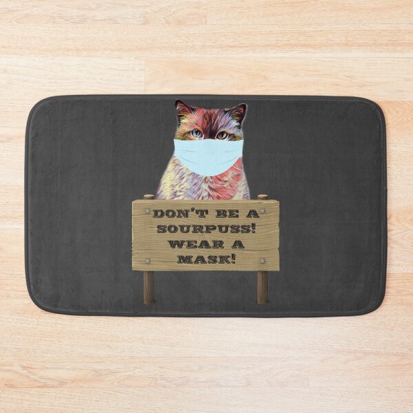 Item preview, Don't Be a Sourpuss Wear a Mask - Funny Cat Graphic designed and sold by Dorkification.