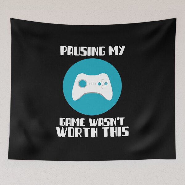 Item preview, Funny Gamer Pausing My Game Wasn't Worth This designed and sold by bradycarstens.