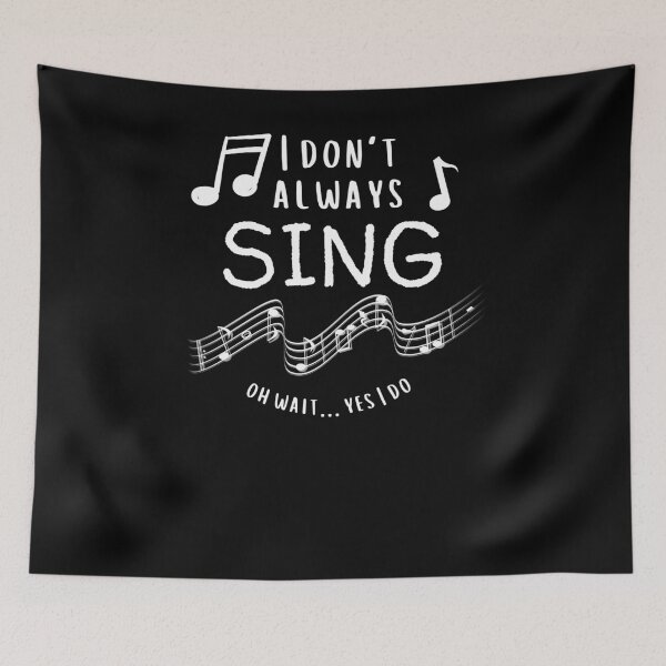 Item preview, I Don't Always Sing Oh Wait Yes I do Theater Broadway Acting Singer Gift designed and sold by WichitaClothing.