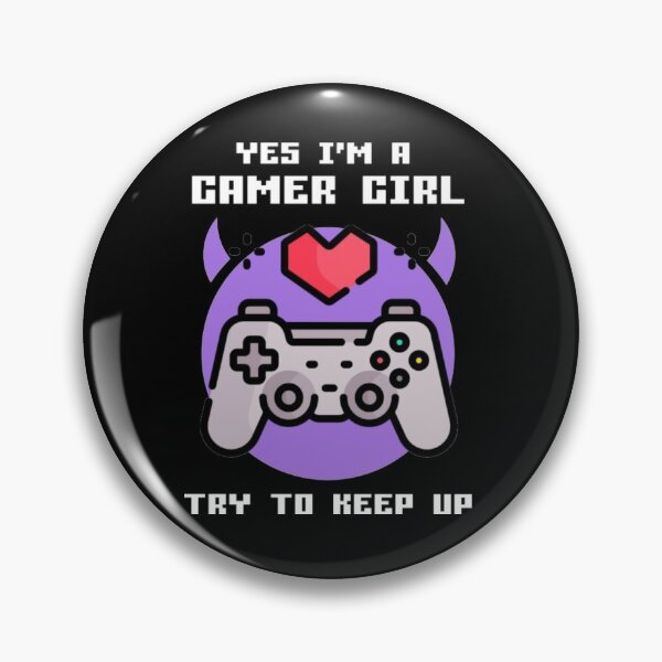 Item preview, Yes, I'm A Gamer Girl Try To Keep Up designed and sold by AlvarezTimothy.