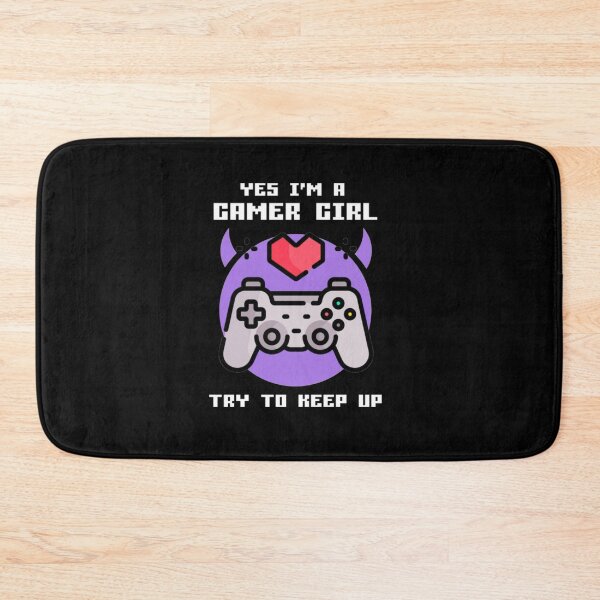 Item preview, Yes, I'm A Gamer Girl Try To Keep Up designed and sold by AlvarezTimothy.