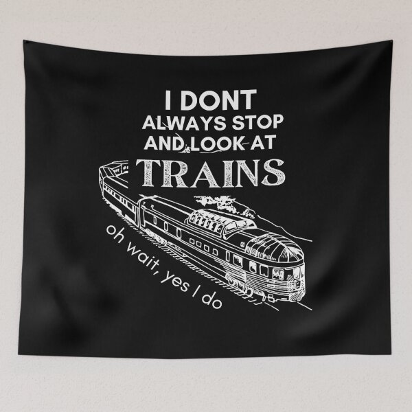 Item preview, Cute Dont Always Stop and Look At Trains Warning Locomotive Railroad Steam Engine designed and sold by WichitaClothing.