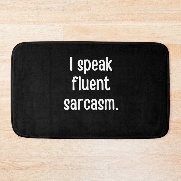 Item preview, I Speak Fluent Sarcasm Funny Sarcastic Humor Joke Comment Saying Gift Art designed and sold by WichitaClothing.