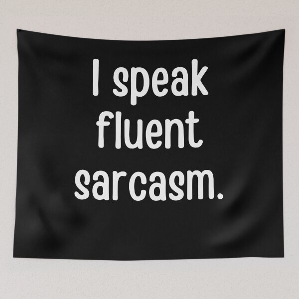 Item preview, I Speak Fluent Sarcasm Funny Sarcastic Humor Joke Comment Saying Gift Art designed and sold by WichitaClothing.