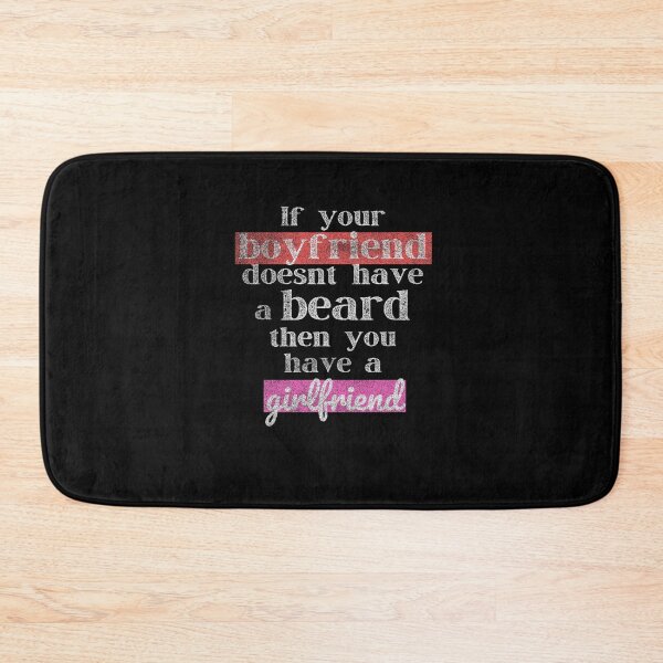 Item preview, If Your Boyfriend Doesn't Have A Beard Funny Bearded Girlfriend Humor Gift Art designed and sold by WichitaClothing.