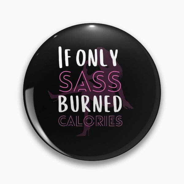 Item preview, If Only Sass Burned Calories Funny Quotes Gym Workout Gift Fitness Gift Art designed and sold by WichitaClothing.