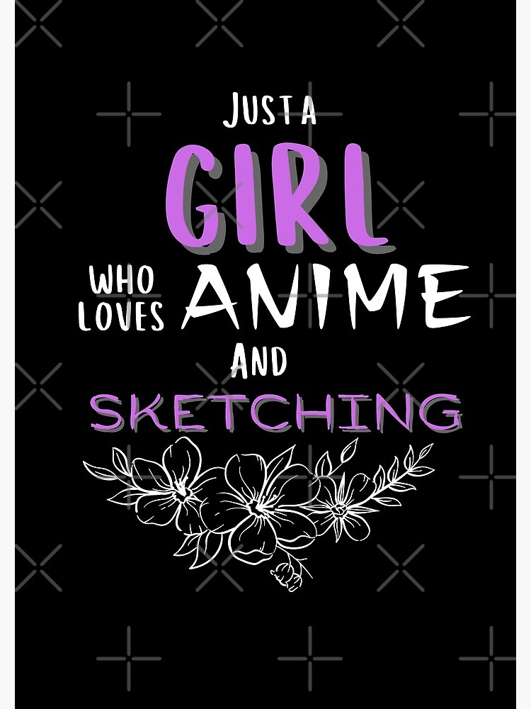 Drawing Art Gifts Just A Girl Who Loves Anime and Sketching Artist