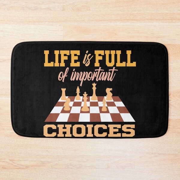 Item preview, Life Is Full Of Important Choices,Chess Gifts designed and sold by buzz1days.