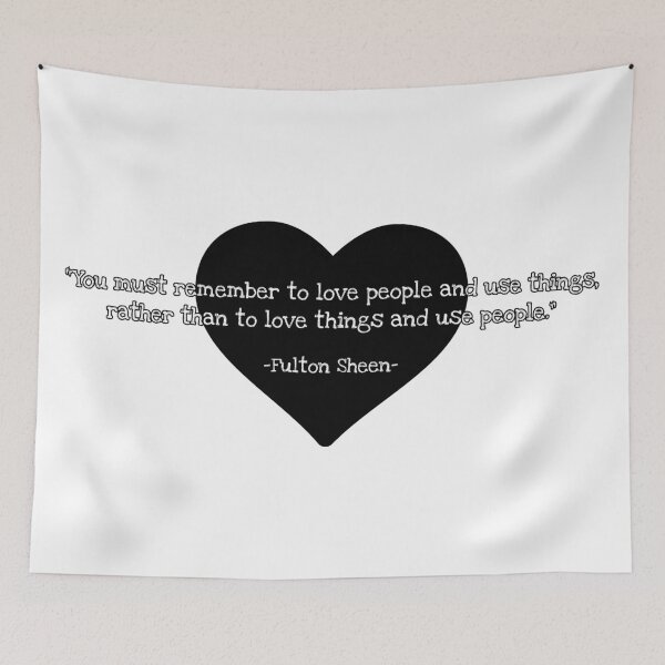 Item preview, We must remember to love people and use things - Fulton sheen designed and sold by 21stCsaints.