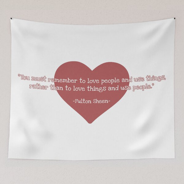 Item preview, must remember to love people and use things - Fulton sheen - pink designed and sold by 21stCsaints.
