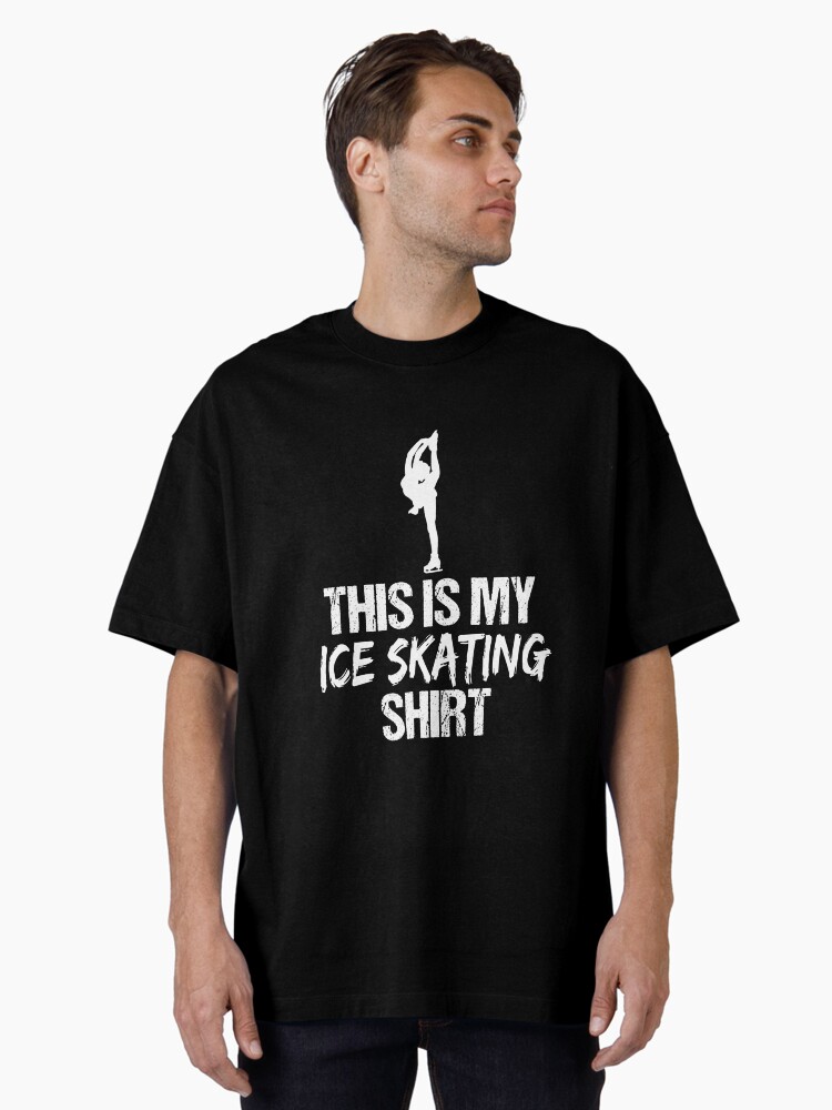 Thumbnail 2 of 7, Oversized T-Shirt, This Is My Ice Skater Shirt - Funny Ice Skater Gift designed and sold by unlimitee.
