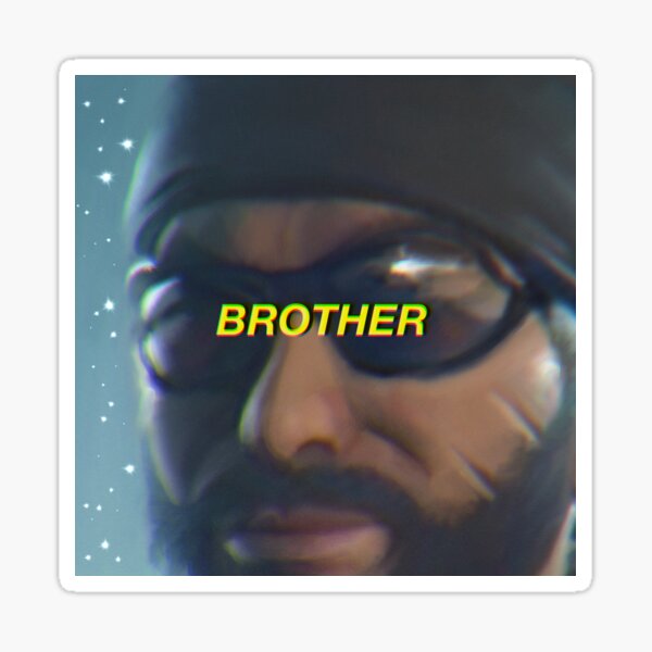 DRIFTER SAYS 'B R O T H E R' BUT WITH STYLE  Sticker