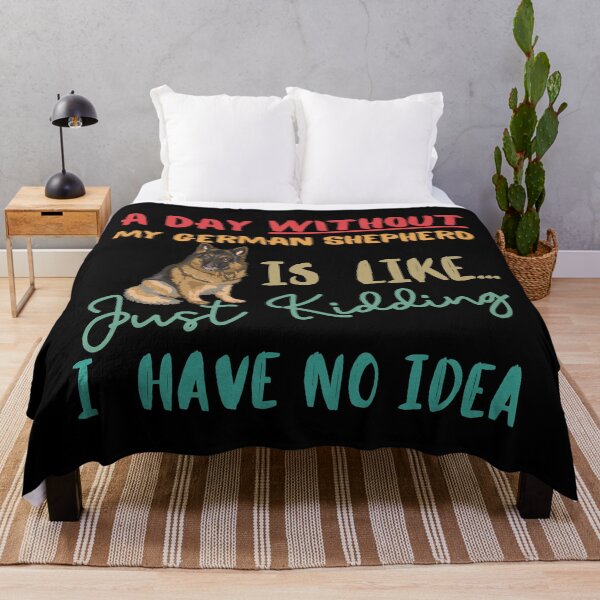 Item preview, GERMAN SHEPHERD- Funny Gift for GERMAN SHEPHERD lovers- A Day without my GERMAN SHEPHERD is Like... Just Kidding, I have No Idea!! designed and sold by AmazingEcraft.