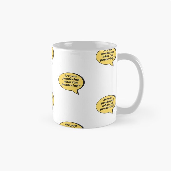 Item preview, Are you pondering what I'm pondering? designed and sold by WhatTheWorld.