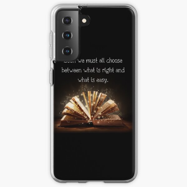 Soon We Must All Choose Between What Is Right And What Is Easy Samsung Galaxy Soft Case