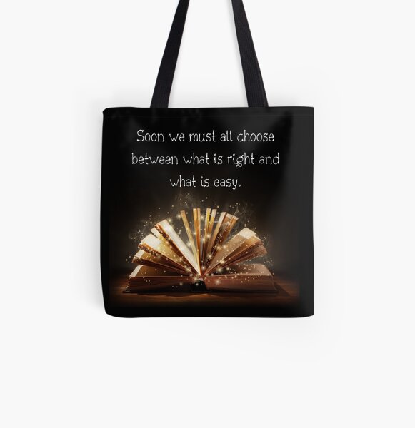Bientôt, nous devrons tous choisir entre ce qui est juste et ce qui est facile Tote bag doublé