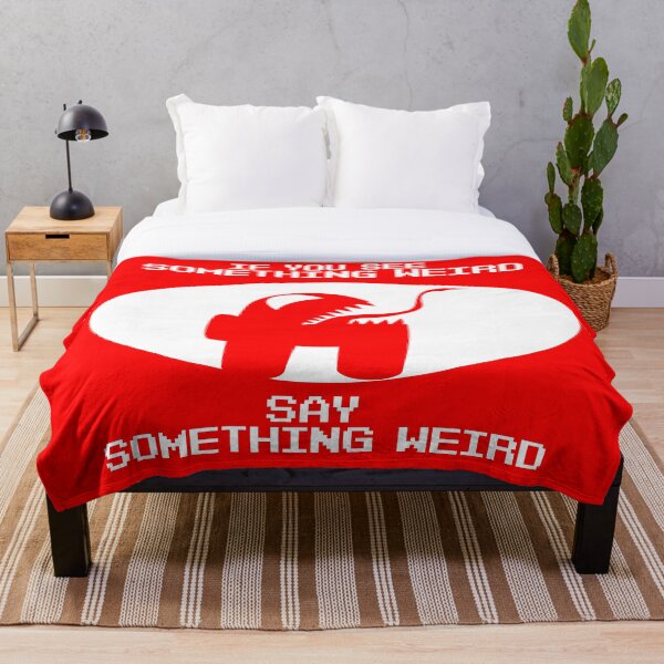 Item preview, If you see something weird, Say something weird designed and sold by MadMeon.