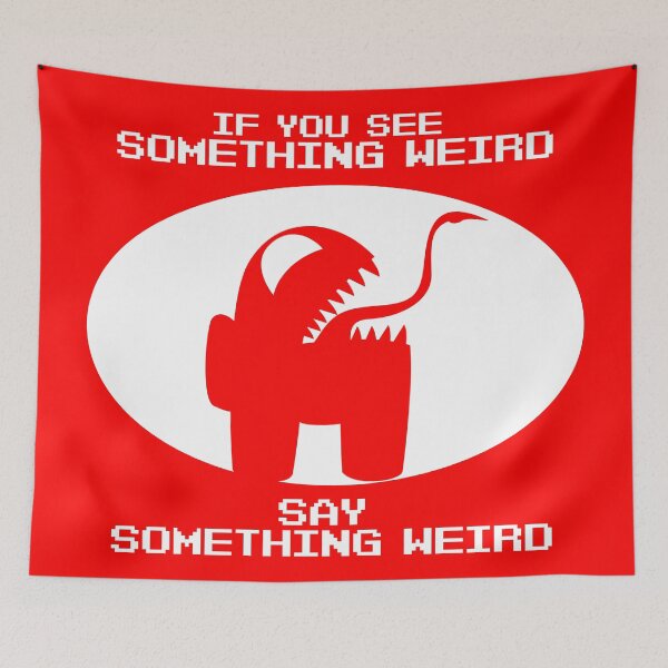Item preview, If you see something weird, Say something weird designed and sold by MadMeon.
