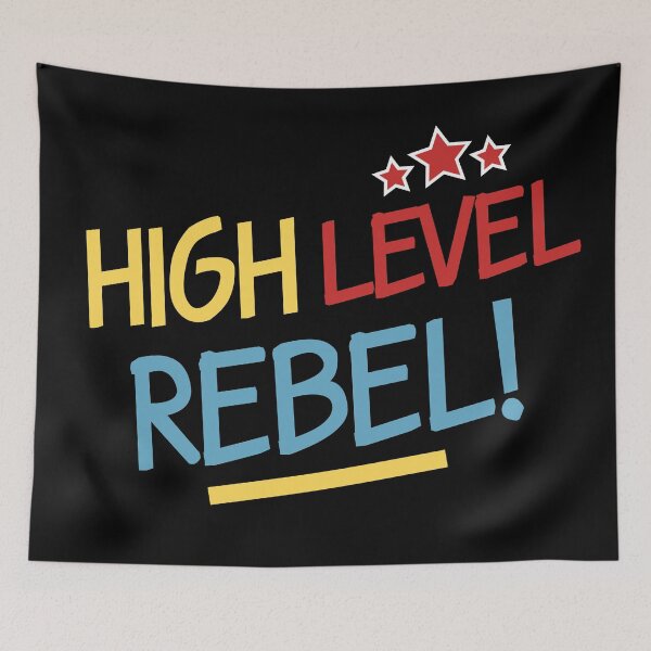 Item preview, High Level Rebel! designed and sold by Legit Hooligan.
