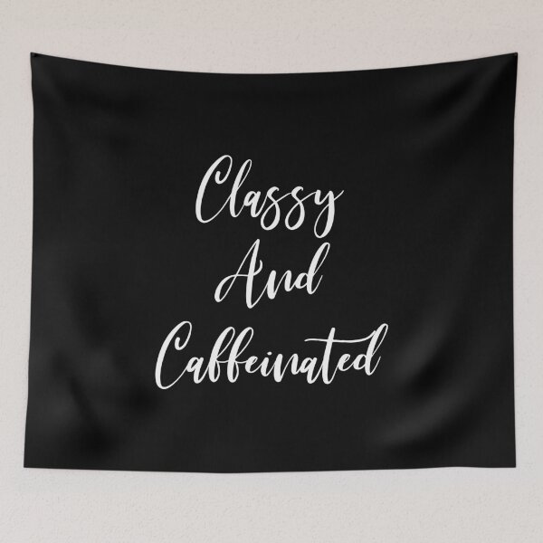 Item preview, Classy And Caffeinated - Coffee - Coffee Lover Gift - Funny Coffee - Coffee Lover - Coffee Gifts - Coffee Addict designed and sold by Rainwater Merch.