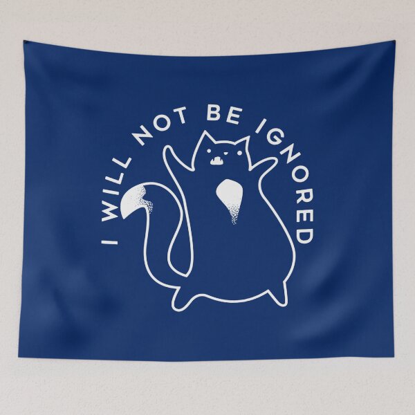 Item preview, I WILL NOT BE IGNORED Funny Gifts for Cat lovers designed and sold by Fordepp.