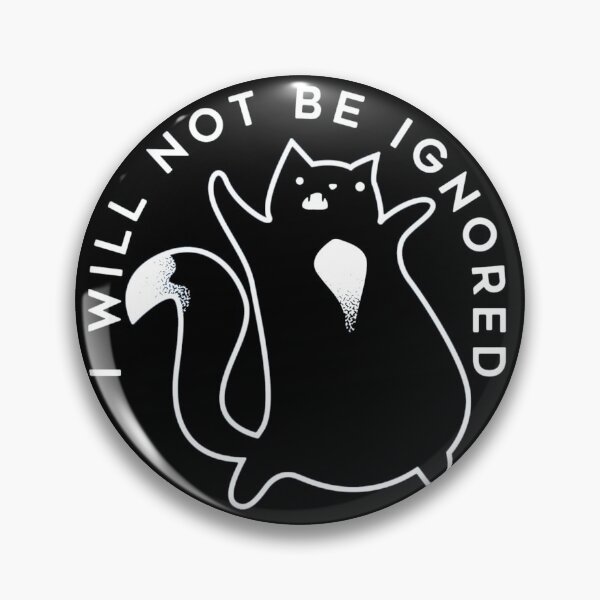 Item preview, Copy of I WILL NOT BE IGNORED Funny Gifts for Cat lovers designed and sold by Fordepp.