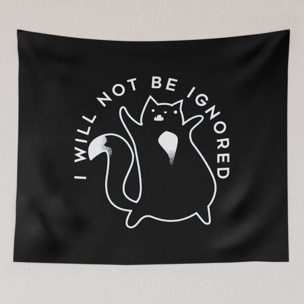 Item preview, Copy of I WILL NOT BE IGNORED Funny Gifts for Cat lovers designed and sold by Fordepp.