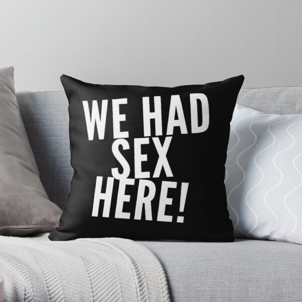 Funny Wholesale Throw Pillows, Twisted Wares, We Had Sex Here