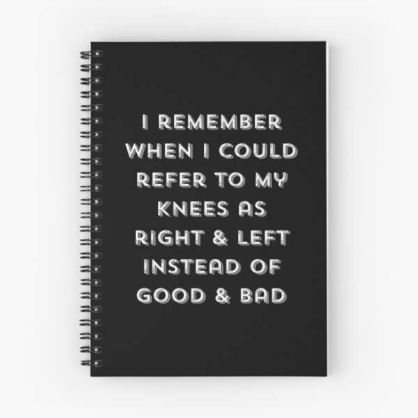 Item preview, Funny Knee Injury “I remember when I could refer to my knees as right & left instead of  good & bad” designed and sold by gobbieshoppe.