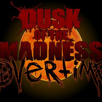 Dusk of the Madness