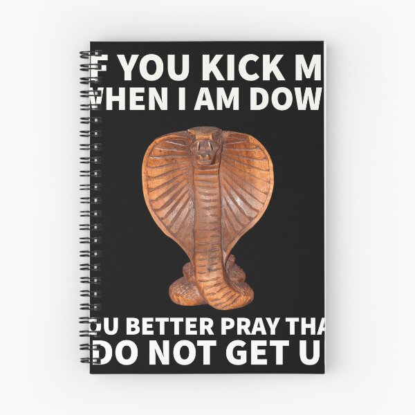 Item preview, If you kick me when I am down , you better pray that I do not get up- Cobra designed and sold by mprakash100.
