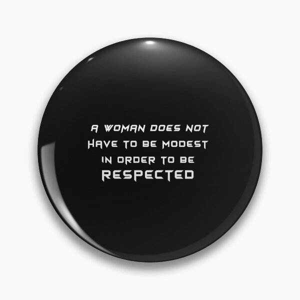Item preview, A Woman Does Not Have To Be Modest In Order To Be Respected designed and sold by IgaBarClay.